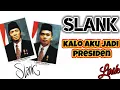 Lagu Kalo Aku Jadi Presiden - Slank Lirik
