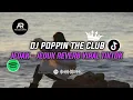 Download Lagu POPPIN IN THE CLUB VIRAL TIKTOK TERBARU 2025 YANG KALIAN CARI-POP IN THE CLUB