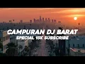 Download Lagu DJ CAMPURAN LAGU BARAT SPECIAL 15 RIBU SUBSCRIBE