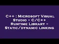 C Microsoft Visual Studio Runtime Library linking