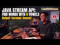Java 8 Stream API Find Words with N Vowels in a Sentence