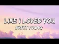 Brett Young - Like I Loved You