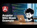 Angular ngx-mask Example to Mask HTML Form Input Fields With Patterns Validations in Browser