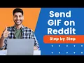 How to Send GIF on Reddit Under 2 Minutes