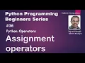 Python Operators - Assignment Operators