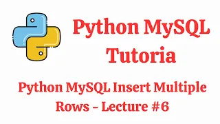 Python MySQL Insert Multiple Rows Python MySQL Tutorial - Lecture
