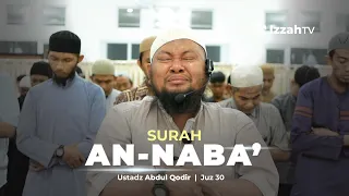 Download Menyentuh Hati Bacaan Al Quran Surah An Naba' - Ustadz Abdul Qodir - Ramadhan 1445 H MP3