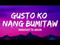 Lagu Gusto Ko Nang Bumitaw Lyrics -  Morissette Amon