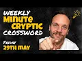 Weekly MinuteCryptic Crossword Friday 29th May