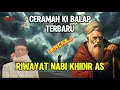 Download Lagu LANGKA..! RIWAYAT KANJENG NABI KHIDIR \u0026 NABI MUSA AS, Ceramah Ki Balap Terbaru Edisi Malam Takbiran