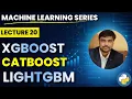 CatBoost vs XGBoost vs LightGBM Difference Explained Machine Learning Lecture 20 Eshan Shekhar