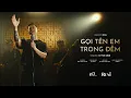 Lagu THE MEN | GỌI TÊN EM TRONG ĐÊM | TM1981 Series
