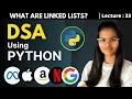 What are linked lists DSA USING PYTHON Lec 33 Free dsa course by shambhavi gupta