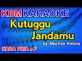 Download Lagu KUTUNGGU JANDAMU - Muchtar Kelana | KARAOKE HD