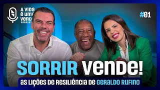 COMO ENCONTRAR A FELICIDADE (com Geraldo Rufino) | Podcast A Vida É Uma Venda #01