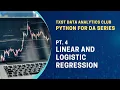 Python for Data Analysis Pt 4 - Linear and Logistic Regression