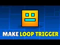 How To Make Triggers Loop In Geometry Dash 2 2 2026 - Make A Loop Trigger In Geometry Dash