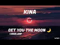 Lagu KINA - Get you the Moon | 1 Hour Loop