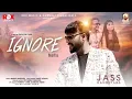Download Lagu Ignore - Official Video | Jass Kandeyara | Latest Punjabi Song | RDX Music