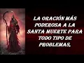 ORACION A LA SANTA MUERTE DE LAS 7 POTENCIAS