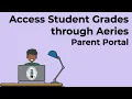Access Student Grades through Aeries Parent Portal