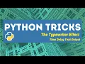 Beginning Python Tricks The Typewriter Effect