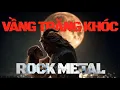 Lagu VẦNG TRĂNG KHÓC- AI ROCK METAL COVER