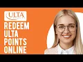 How to Redeem Ulta Points Online Earning and Redeeming Points at Ulta