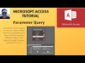 Parameter Query in Microsoft Access Parameter query