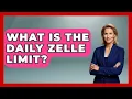 What Is The Daily Zelle Limit - Ask Your Bank Teller