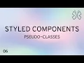 React Styled Components - 6