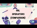 SQL OPERATORS COMPARISON