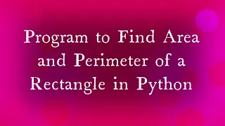 Program to Find Area and Perimeter of a Rectangle in Python