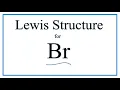 How to Draw the Lewis Dot Structure for Br the Element Bromine