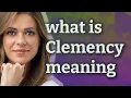 Clemency meaning of Clemency