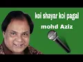 Download Lagu koi shayar koi pagal //mohd Aziz //Khan channel. com