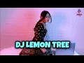 ASIK BANGET!!! LEMON TREE (DJ IMUT REMIX)