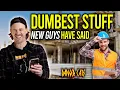 Dumbest Sh t New Guys Said On Site Uncle Hack
