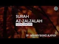 Download Lagu Surah Az-Zalzalah dan Terjemahannya - Mishary Rashid Alafasy