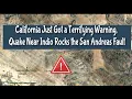 California Just Got a Terrifying Warning Quake Near Indio Rocks the San Andreas Fault