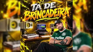 TA DE BRINCADEIRA (FUNK BRASIL ARROCHA) - DJ DENIS LOPEZ