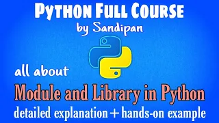 Lec 22 Module and Library in Python detailed explanation with examples Python full course