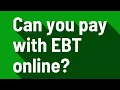 Can you pay with EBT online