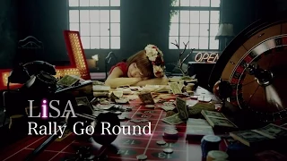 LiSA 『Rally Go Round』-MUSIC CLIP Short Ver.-