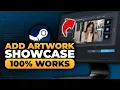 How To Add Artwork Showcase On Steam 100 WORKS NO Yapping To The Point FAST EASY
