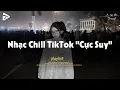 Download Lagu Nhạc Chill Dễ Ngủ 2025 📻 Nhạc Chill Nhẹ Nhàng \