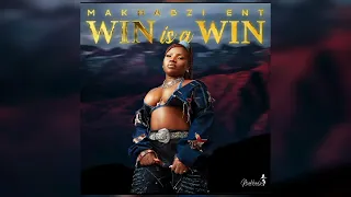 makhadzi entertainment win is a win official audio 