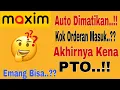Lagu Auto Maxim Di Matikan..!! Kok Orderan Masuk.?? Akhirnya Kena PTO..!! Emang Bisa..? Maxim Ojek Online