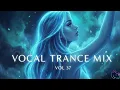 Lagu Best Vocal Trance Mix Vol.37 💫 | Euphoric \u0026 Uplifting Female Vocals | Trance 2025