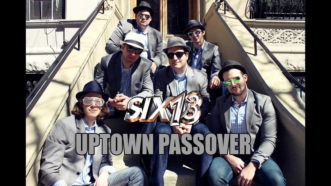 Six13 - Uptown Passover (an "Uptown Funk" adaptation for Pesach) Six13 - Uptown Passover (an "Uptown Funk" adaptation for Pesach)